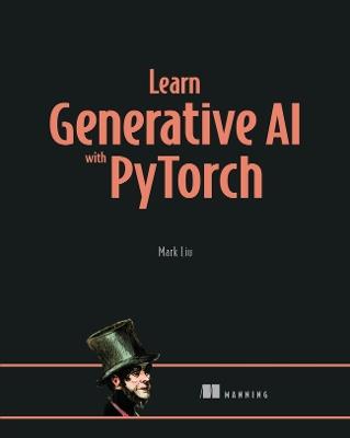 Learn Generative AI with PyTorch - Mark Liu - cover