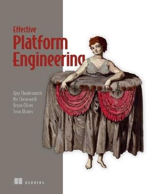 Effective Platform Engineering - Ajay Chankramath,Sean Alvarez,Bryan Oliver - cover