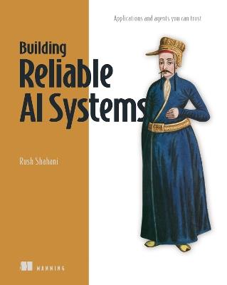 Building Reliable AI Systems - Shahani - cover