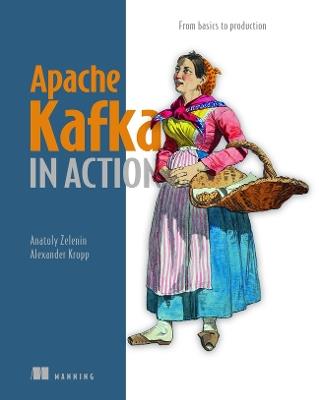 Apache Kafka in Action - Anatoly Zelenin - cover