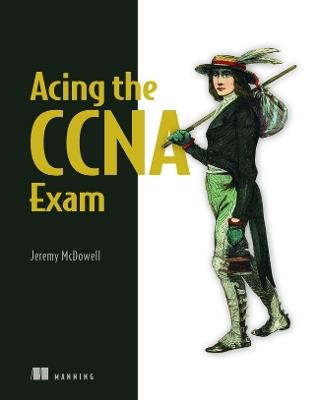 Acing the CCNA Exam Volume 1 Fundamentals and Protocols - Jeremy McDowell - cover