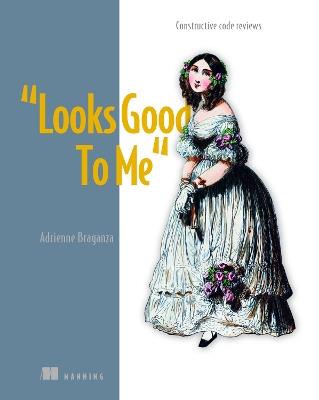 Looks Good To Me - Adrienne Braganza - cover