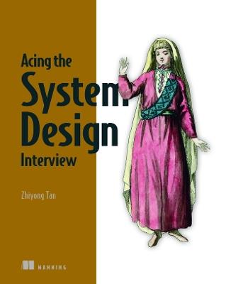 Acing the System Design Interview - Zhiyong Tan - cover
