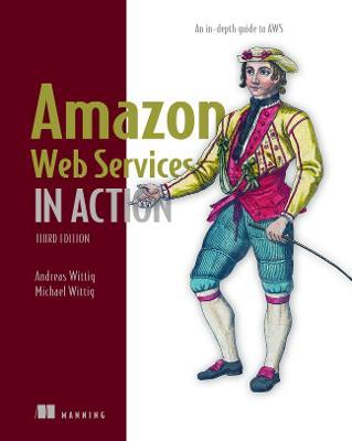 Amazon Web Services in Action: An in-depth guide to AWS - Andreas Wittig,Michael Wittig - cover