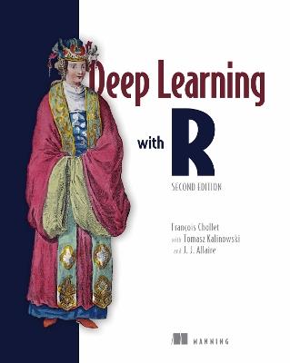 Deep Learning with R, Second Edition - François Chollet,Tomasz Kalinowski,Joseph Allaire - cover