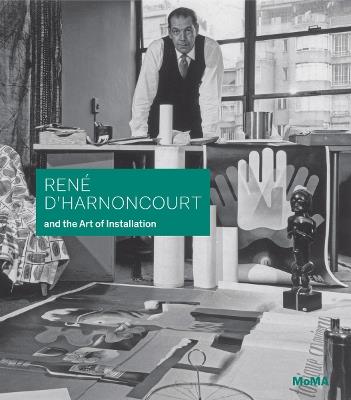 René d'Harnoncourt and the Art of Installation - Michelle Elligott - cover