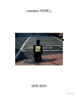 member: Pope.L, 1978-2001 - Stuart Comer,C. Carr,Valerie Cassel Oliver - cover