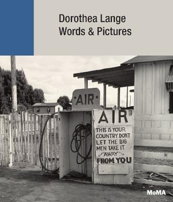 Dorothea Lange: Words + Pictures - Sarah Hermanson Meister,Julie Ault,River Bullock - cover