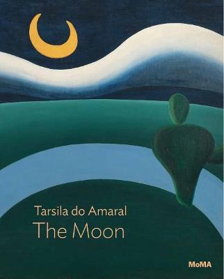 Tarsila do Amaral: The Moon - Beverly Adams - cover