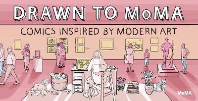 Drawn to MoMA: Comics Inspired by Modern Art - cover