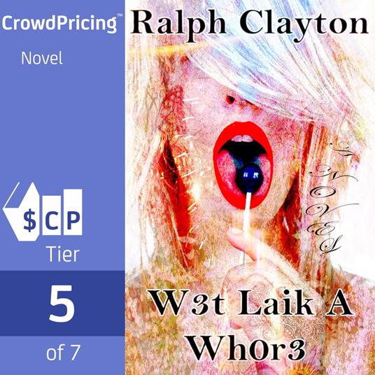 W3t Laik A Wh0r3: A Novel