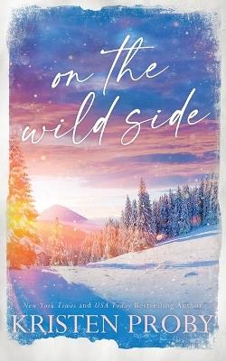 On the Wild Side - Special Edition - Kristen Proby - cover