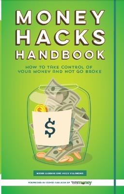 Money Hacks Handbook: How to Take Control of your Money and Not Go Broke - Hugo Villabona,Maria Llorens - cover