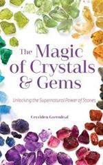 Magic of Crystals and Gems: Unlocking the Supernatural Power of Stones