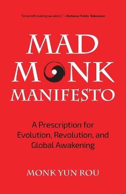 The Mad Monk Manifesto - Yun Rou - cover