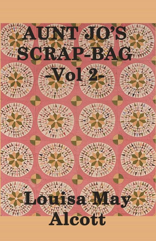 Aunt Jo's Scrap Bag - Louisa May Alcott - ebook