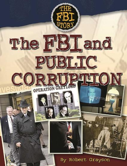 The FBI and Public Corruption - Robert Grayson - ebook