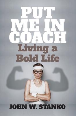 Put Me In Coach - John Stanko - cover