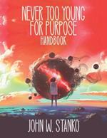 Never Too Young For Purpose: Handbook