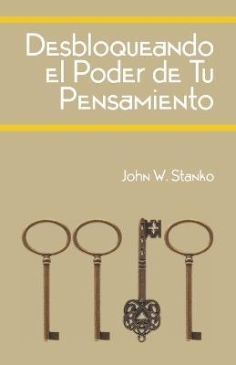 Desbloqueando el Poder de Tu Pensamiento - John Stanko - cover
