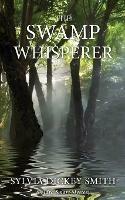 The Swamp Whisperer - Sylvia Dickey Smith - cover
