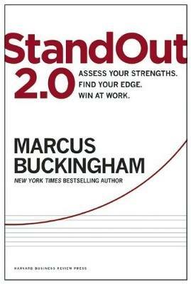 StandOut 2.0: Assess Your Strengths, Find Your Edge, Win at Work - Marcus Buckingham - cover