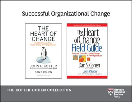 Successful Organizational Change: The Kotter-Cohen Collection (2 Books)