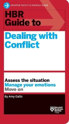 HBR Guide to Dealing with Conflict (HBR Guide Series) - Amy Gallo - cover