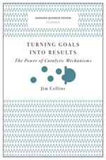 Turning Goals into Results (Harvard Business Review Classics)