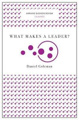 What Makes a Leader? (Harvard Business Review Classics) - Daniel Goleman - cover