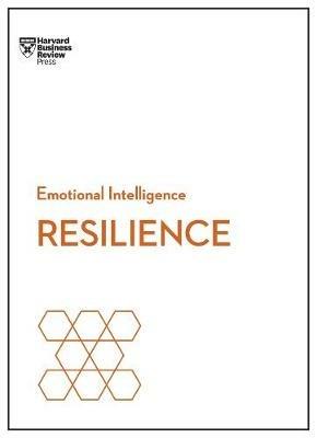 Resilience (HBR Emotional Intelligence Series) - Harvard Business Review,Daniel Goleman,Jeffrey A. Sonnenfeld - cover