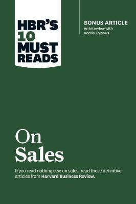 HBR's 10 Must Reads on Sales (with bonus interview of Andris Zoltners) (HBR's 10 Must Reads): Bonus Article: An Interview with Andris Zoltners - Philip Kotler,Andris Zoltners,Manish Goyal - cover