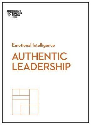 Authentic Leadership (HBR Emotional Intelligence Series) - Bill George,Herminia Ibarra,Rob Goffee - cover