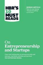 HBR's 10 Must Reads on Entrepreneurship and Startups (featuring Bonus Article 
