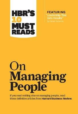 HBR's 10 Must Reads on Managing People (with featured article "Leadership That Gets Results," by Daniel Goleman) - Daniel Goleman,Jon R. Katzenbach,W. Chan Kim - cover