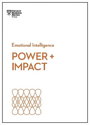Power and Impact (HBR Emotional Intelligence Series) - Harvard Business Review,Dan Cable,Peter Bregman - cover