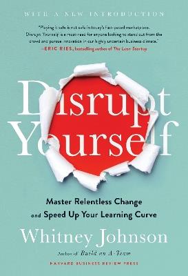 Disrupt Yourself, With a New Introduction: Master Relentless Change and Speed Up Your Learning Curve - Whitney Johnson - cover