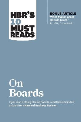 HBR's 10 Must Reads on Boards (with bonus article "What Makes Great Boards Great" by Jeffrey A. Sonnenfeld) - Harvard Business Review,Jeffrey A. Sonnenfeld,Linda A. Hill - cover