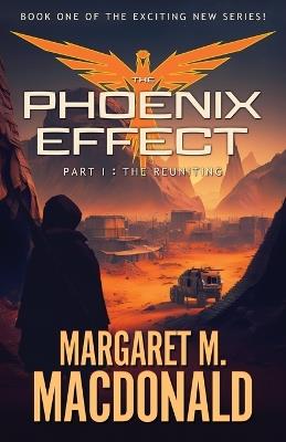 The Phoenix Effect Part 1: The Reuniting - Margaret MacDonald - cover