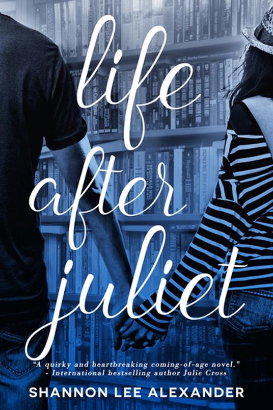 Life After Juliet - Shannon Lee Alexander - ebook