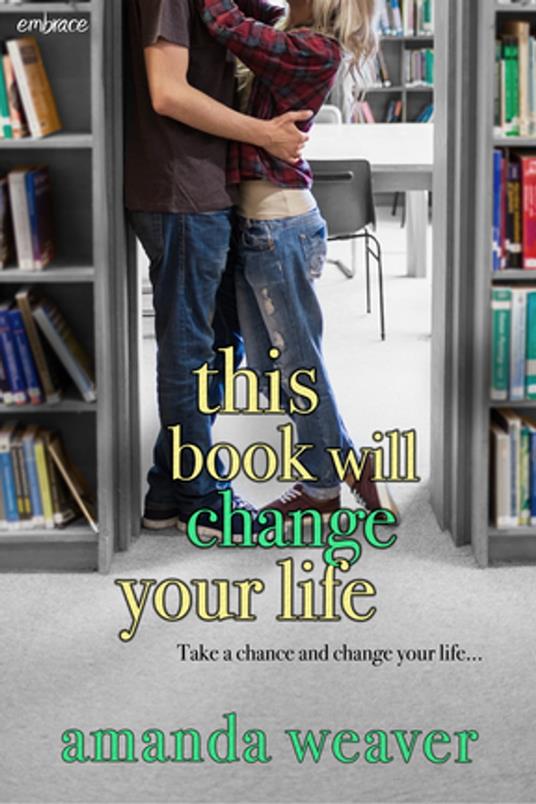 This Book Will Change Your Life - Amanda Weaver - ebook