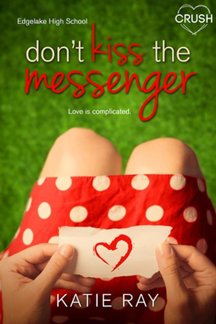 Don't Kiss the Messenger - Katie Ray - ebook