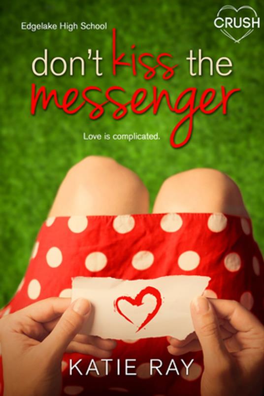 Don't Kiss the Messenger - Katie Ray - ebook