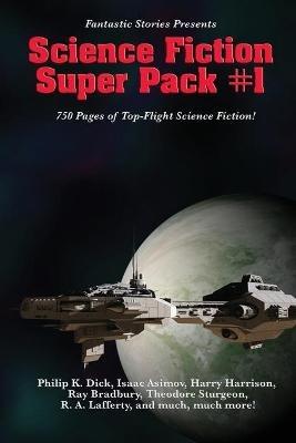 Fantastic Stories Presents: Science Fiction Super Pack #1 - Issac Asimov,Ray Bradbury,Philip K Dick - cover