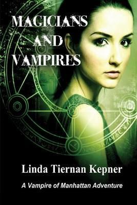 Magicians and Vampires: A Vampire of Manhattan Adventure, #4 - Linda Tiernan Kepner - cover