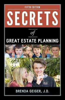 Secrets of Great Estate Planning: Fifth Edition - Brenda Geiger - cover