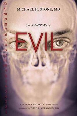 The Anatomy of Evil - Michael H. Stone, MD - cover