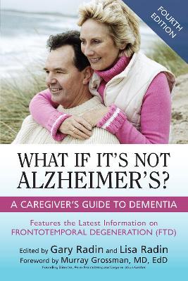 What If It's Not Alzheimer's?: A Caregiver's Guide to Dementia - cover