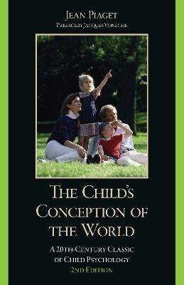 The Child's Conception of the World: A 20th-Century Classic of Child Psychology - Jean Piaget - cover