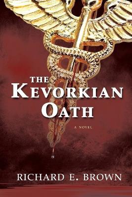 The Kevorkian Oath - Richard E Brown - cover